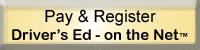 Pay & Register for Driver's Ed - on the Net